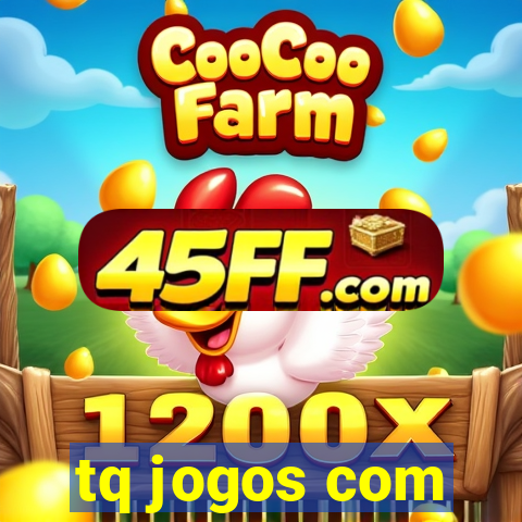 tq jogos com